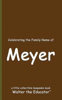 Cover image for Celebrating the Family Name of Meyer