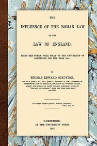 Cover image for The Influence of the Roman Law on the Law of England