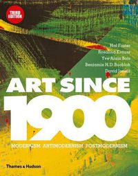 Cover image for Art Since 1900: Modernism * Antimodernism * Postmodernism
