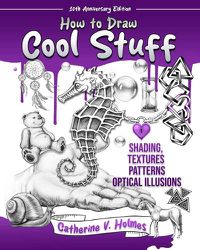 Cover image for How to Draw Cool Stuff: Shading, Textures and Optical Illusions