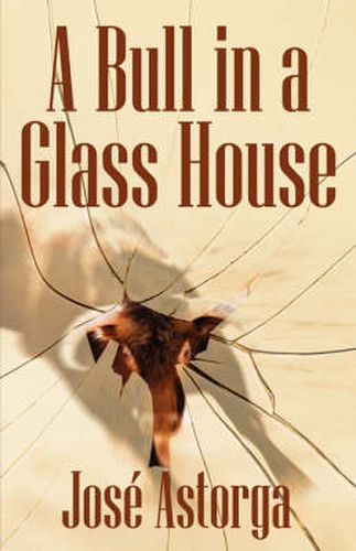 Cover image for A Bull in a Glass House: A Former Marine's Manifesto on Surviving the Corporate Jungle and Taking Control of Your Life
