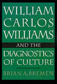 Cover image for William Carlos Williams and the Diagnostics of Culture