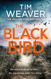 Cover image for The Blackbird: The heart-pounding Sunday Times bestseller from the author of Richard & Judy pick No One Home