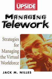 Cover image for Managing Telework: Strategies for Managing the Virtual Workforce