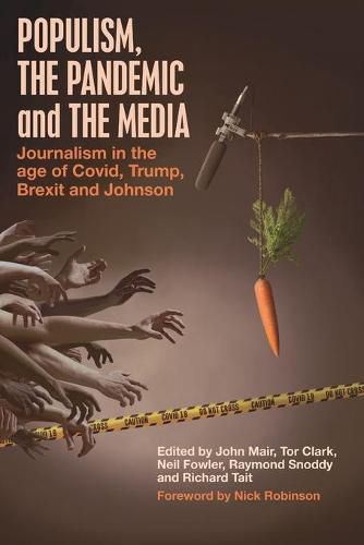 Cover image for Populism, the Pandemic and the Media: Journalism in the age of Covid, Trump, Brexit and Johnson