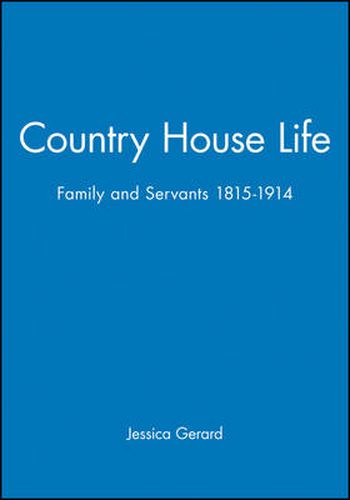 Cover image for Country House Life: Family and Servants, 1815-1914