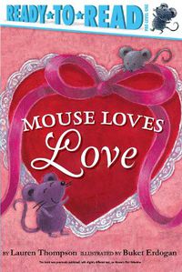 Cover image for Mouse Loves Love: Ready-to-Read Pre-Level 1