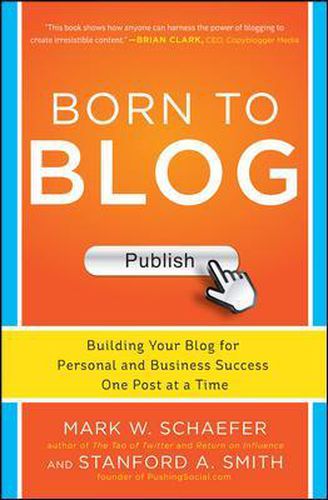 Cover image for Born to Blog: Building Your Blog for Personal and Business Success One Post at a Time