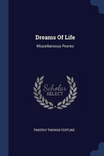 Cover image for Dreams of Life: Miscellaneous Poems