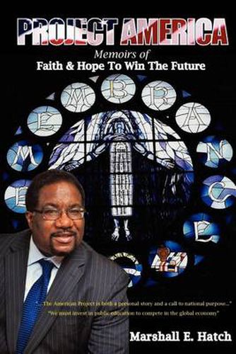 Cover image for Project America: Memoirs of Faith & Hope to Win the Future