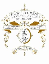 Cover image for How to Dress for Every Occasion, by the Pope