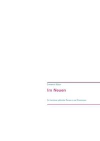 Cover image for Im Neuen: Ein harmloser politischer Roman in 4 Dimensionen