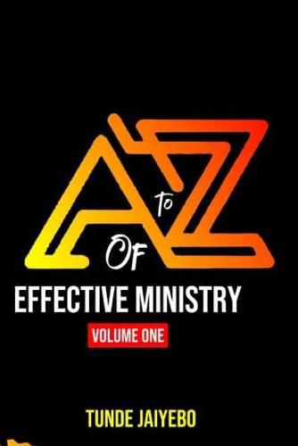 Cover image for A to Z of Effective Ministry Volume One