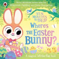 Cover image for Ten Minutes to Bed: Where's the Easter Bunny?