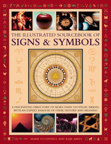 Cover image for The Illustrated Sourcebook of Signs & Symbols: A Fascinating Directory of More Than 1200 Visual Images, with an Expert Analysis of Their History and Meaning