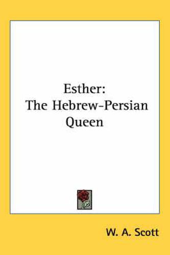 Cover image for Esther: The Hebrew-Persian Queen