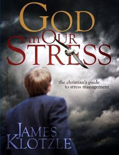 Cover image for God in Our Stress: The Christian's Guide to Stress Management