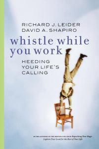 Cover image for Whistle While You Work: Heeding Your Life's Calling