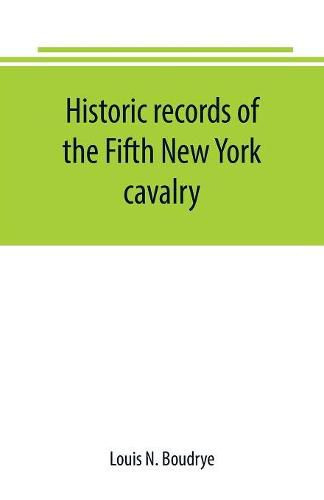 Historic records of the Fifth New York cavalry