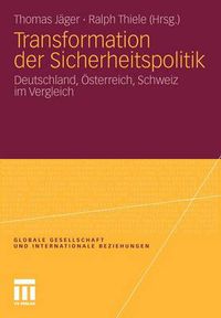Cover image for Transformation Der Sicherheitspolitik: Deutschland, OEsterreich, Schweiz Im Vergleich