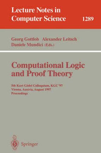 Cover image for Computational Logic and Proof Theory: Third Kurt Goedel Colloquium, KGC'93, Brno, Czech Republic, August 24-27, 1993. Proceedings