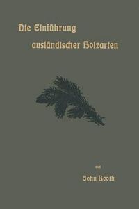 Cover image for Die Einfuhrung Auslandischer Holzarten in Die Preussischen Staatsforsten Unter Bismarck Und Anderes