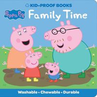 Cover image for Peppa Pig: Family Time Kid-Proof Books: Kid-Proof Books