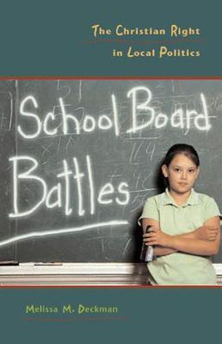 Cover image for School Board Battles: The Christian Right in Local Politics