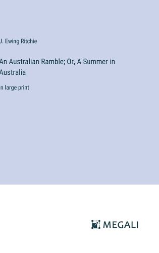 Cover image for An Australian Ramble; Or, A Summer in Australia