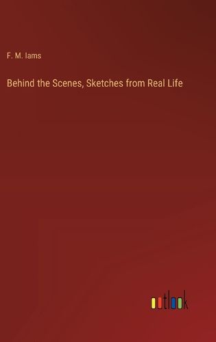 Behind the Scenes, Sketches from Real Life