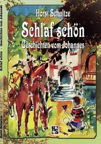 Schlaf schoen: Geschichten vom Johannes