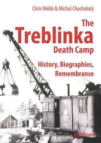 Cover image for The Treblinka Death Camp - History, Biographies, Remembrance