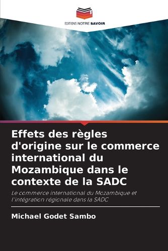 Cover image for Effets des regles d'origine sur le commerce international du Mozambique dans le contexte de la SADC