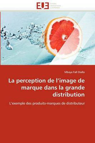 Cover image for La Perception de L'Image de Marque Dans La Grande Distribution