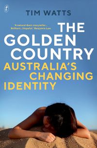 Cover image for The Golden Country: Australia's Changing Identity