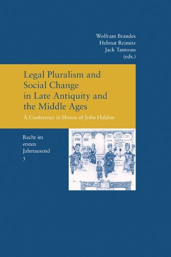 Cover image for Legal Pluralism and Social Change in Late Antiquity and the Middle Ages: A Conference in Honor of John Haldon (Recht Im Ersten Jahrtausend Band 3)