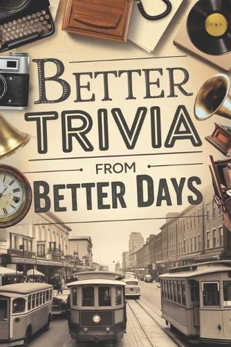 Cover image for Better Trivia from Better Days