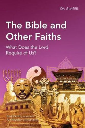 Cover image for The Bible and Other Faiths: What Does the Lord Require of Us?