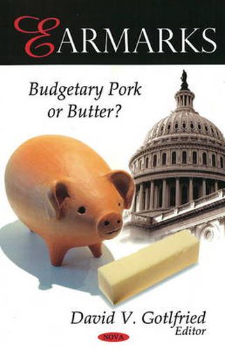 Cover image for Earmarks: Budgetary Pork or Butter?