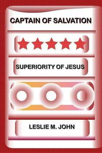 Cover image for Captain of Salvation: Superiority of Jesus