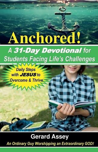 Cover image for Anchored! A 31-Day Devotional for Students Facing Life's Challenges