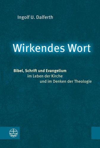 Cover image for Wirkendes Wort: Bibel, Schrift Und Evangelium Im Leben Der Kirche Und Im Denken Der Theologie