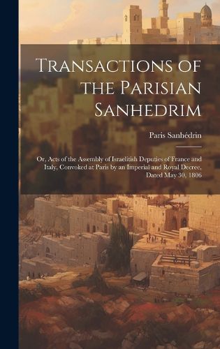 Cover image for Transactions of the Parisian Sanhedrim