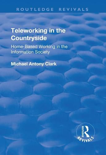 Cover image for Teleworking in the Countryside: Home-Based Working in the Information Society