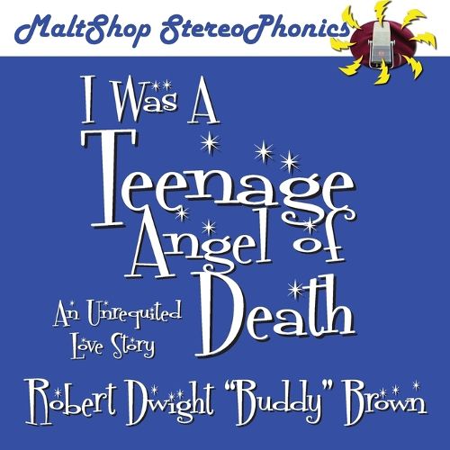 Cover image for I Was A Teenage Angel of Death