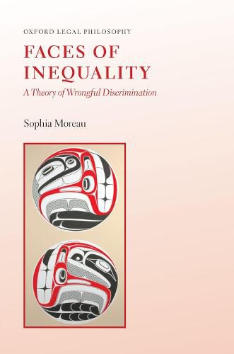 Cover image for Faces of Inequality: A Theory of Wrongful Discrimination