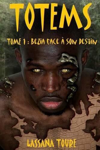 Cover image for Totems: Tome 1: Bezia face a son destin