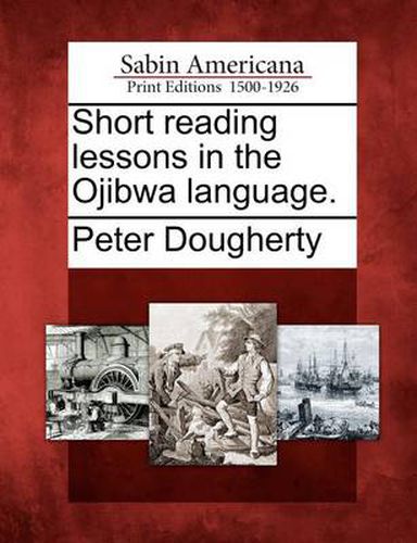 Cover image for Short Reading Lessons in the Ojibwa Language.