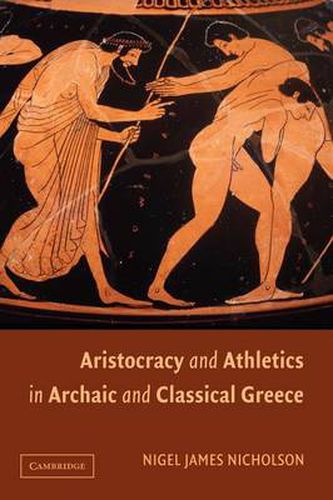 Cover image for Aristocracy and Athletics in Archaic and Classical Greece