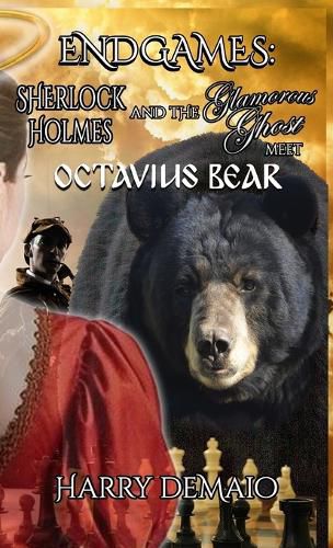 ENDGAMES - The Adventures of Sherlock Holmes and The Glamorous Ghost - Book 5